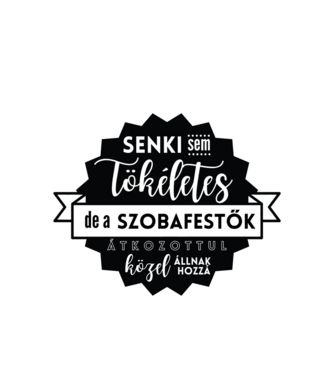 Senki sem tökéletes, de a szobafestők átkozottul közel állnak hozzá minta fehér pólón