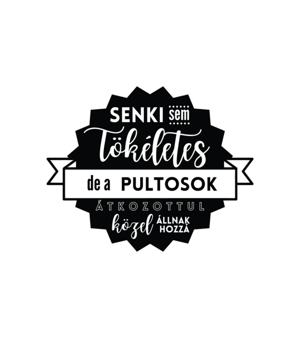 Senki sem tökéletes, de a pultosok átkozottul közel állnak hozzá minta fehér pólón