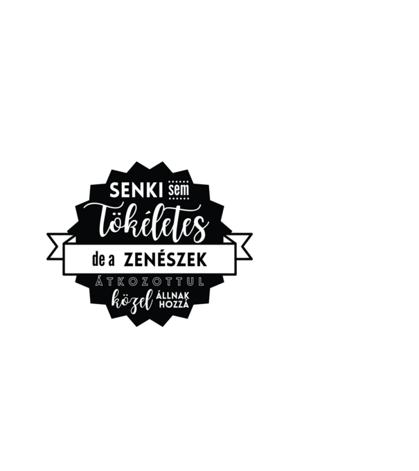 Senki sem tökéletes, de a zenészek átkozottul közel állnak hozzá minta fehér pólón