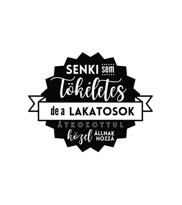 Senki sem tökéletes, de a lakatosok átkozottul közel állnak hozzá minta fehér pólón