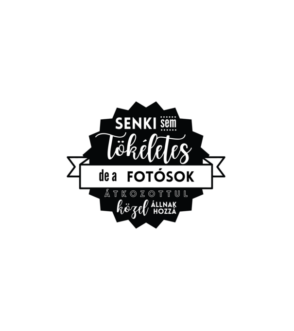Senki sem tökéletes, de a fotósok átkozottul közel állnak hozzá minta fehér pólón