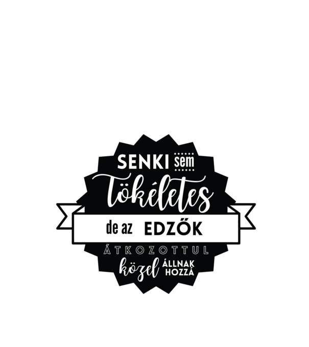 Senki sem tökéletes, de az edzők átkozottul közel állnak hozzá minta türkiz pólón