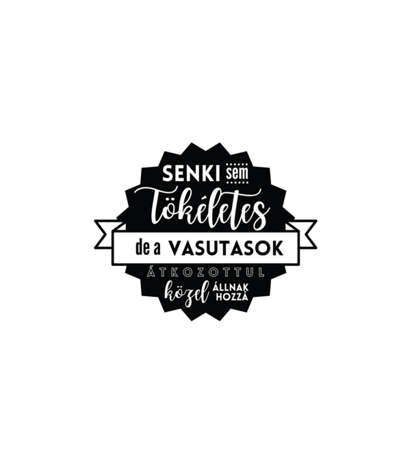 Senki sem tökéletes, de a vasutasok átkozottul közel állnak hozzá minta fehér pólón