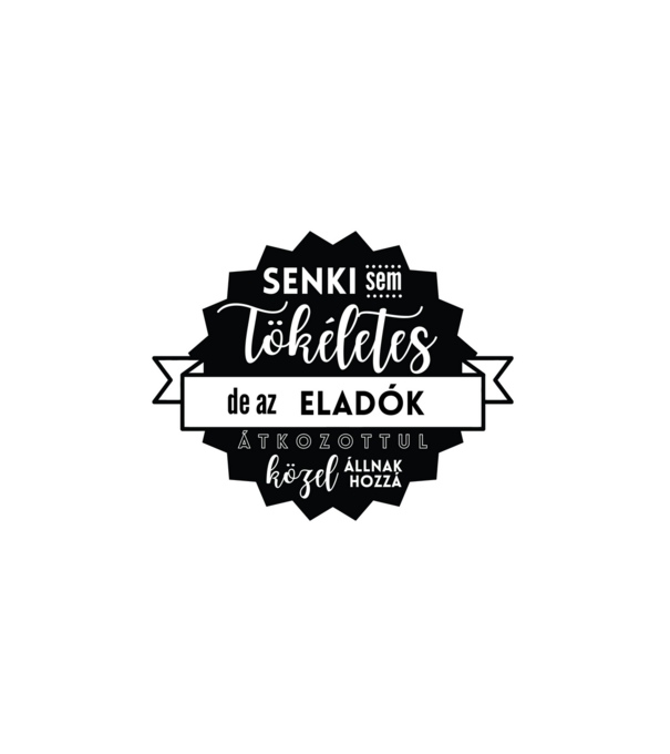 Senki sem tökéletes, de az eladók átkozottul közel állnak hozzá minta fehér pólón