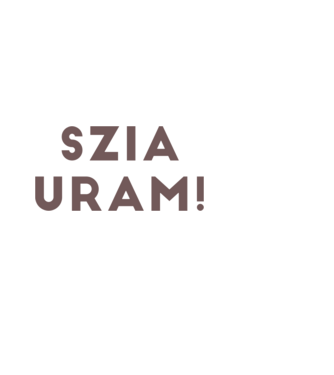 Szia Uram felirat minta fekete pólón
