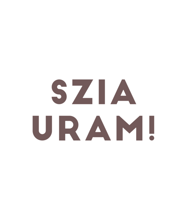 Szia Uram felirat minta fekete pólón