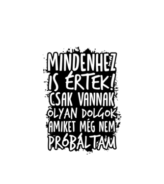 Mindenhez is értek minta fehér pólón