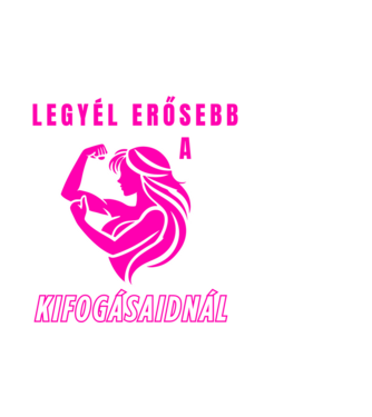 Legyél erősebb a kifogásaidnál - edzős minta nőknek minta fekete pólón