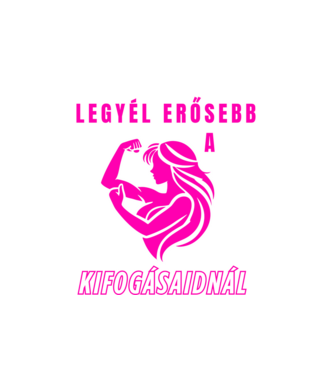 Legyél erősebb a kifogásaidnál - edzős minta nőknek minta fekete pólón