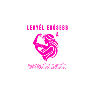 Legyél erősebb a kifogásaidnál - edzős minta nőknek minta fekete pólón