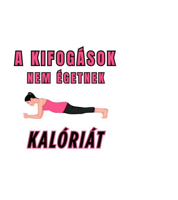 A kifogások nem égetnek kalóriát - Motivációs minta tornához, edzéshez minta világoskék pólón