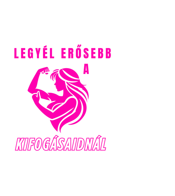 Legyél erősebb a kifogásaidnál - edzős minta nőknek minta fekete pólón