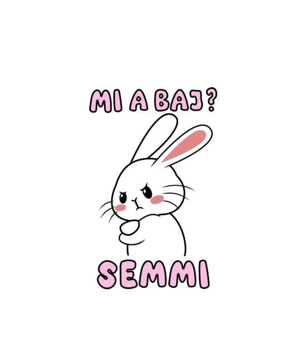 Minden oké, semmi baj! minta fehér pólón