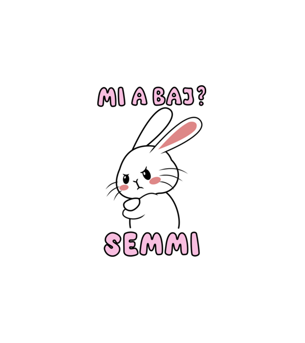 Minden oké, semmi baj! minta fehér pólón