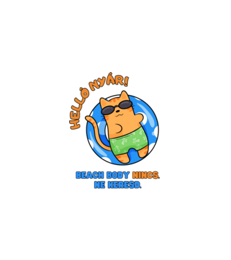 Helló Nyár! Beach Body nincs. Ne keresd. Kandúr cica minta fehér pólón