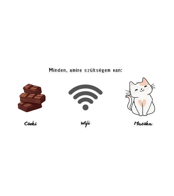 Cicajó! Minden, amire szükségem van: Csoki-Wifi-Macska minta fehér pólón