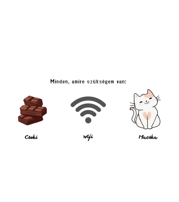 Cicajó! Minden, amire szükségem van: Csoki-Wifi-Macska minta fehér pólón