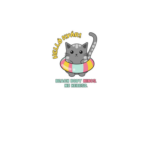 Helló Nyár! Beach Body nincs. Ne keresd. Cica minta fehér pólón