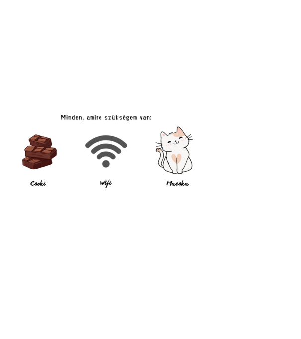 Cicajó! Minden, amire szükségem van: Csoki-Wifi-Macska minta fehér pólón