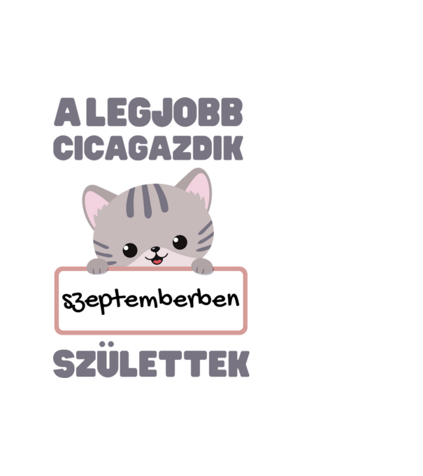 A legjobb cicagazdik szeptemberben születtek minta fehér pólón