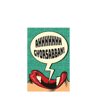 AHHHHH GYORSABBAN minta fehér pólón