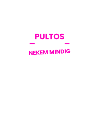 Pultos vagyok mindig igazam van minta türkiz pólón