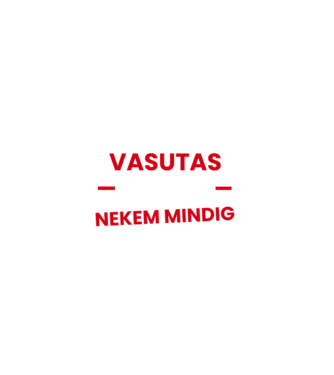 Vasutas vagyok mindig igazam van minta fekete pólón