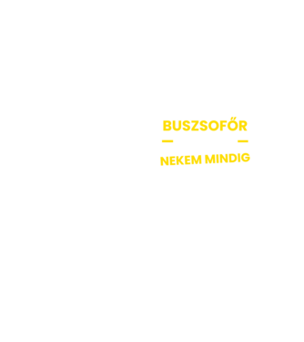 Buszsofőr vagyok nekem mindig igazam van minta neonsárga pólón