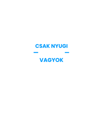 Csak nyugi pultos vagyok minta királykék pólón