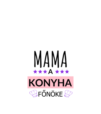 Mama a konyha főnöke minta fehér pólón