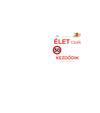 Az élet csak 50 felett kezdődik.. minta neonsárga pólón