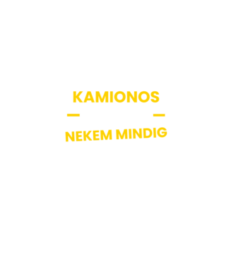 Kamionos vagyok nekem mindig igazam van minta fekete pólón