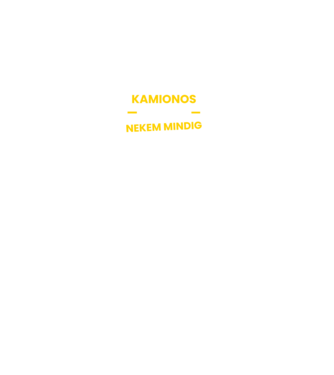 Kamionos vagyok nekem mindig igazam van minta fekete pólón
