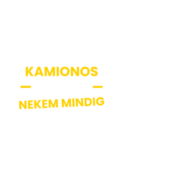 Kamionos vagyok nekem mindig igazam van minta fekete pólón
