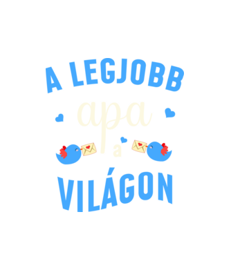 Legjobb apa a világon minta fehér pólón