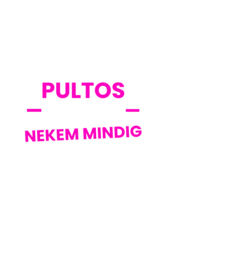 Pultos vagyok mindig igazam van minta fehér pólón