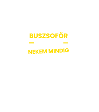 Buszsofőr vagyok nekem mindig igazam van minta türkiz pólón