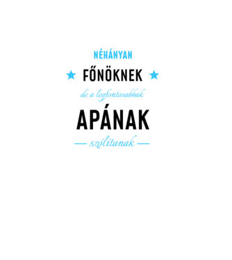 Néhányan főnöknek  minta fekete pólón