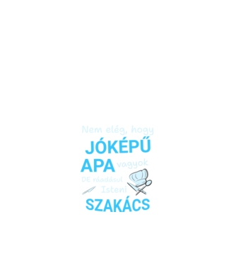 Apa - Jóképű Szakács minta fehér pólón