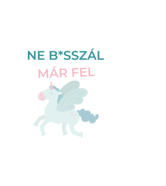 Ne b*sszál már fel minta világos rózsaszín pólón