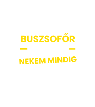 Buszsofőr vagyok nekem mindig igazam van minta homokszín pólón