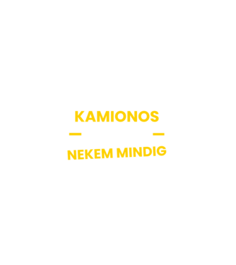 Kamionos vagyok nekem mindig igazam van minta fekete pólón