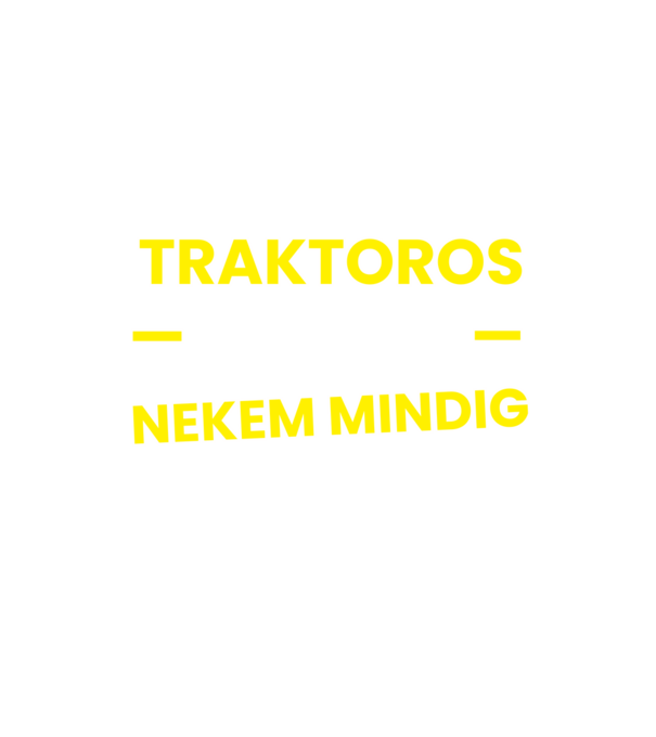 Traktoros vagyok mindig igazam van minta homokszín pólón