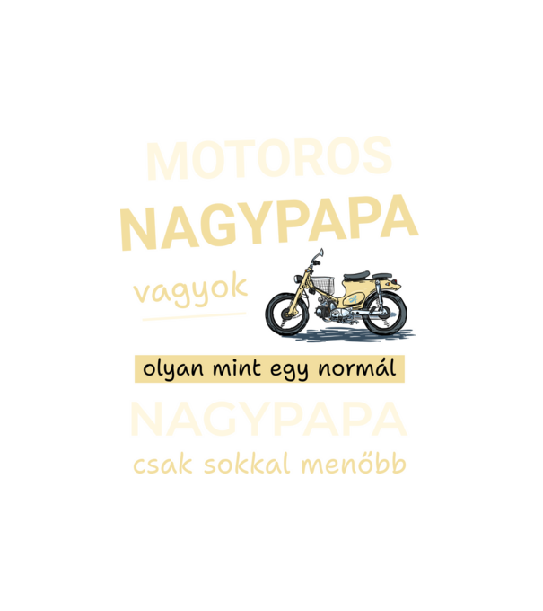 Motoros Nagypapa Vagyok minta fehér pólón