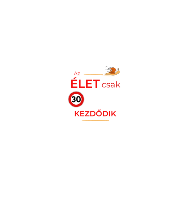 Az élet csak 30 felett kezdődik minta fekete pólón
