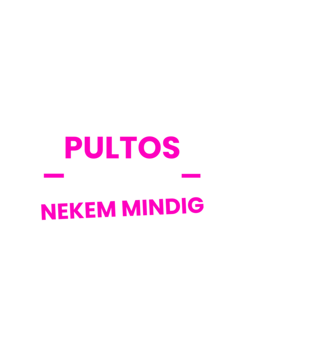 Pultos vagyok mindig igazam van minta fekete pólón
