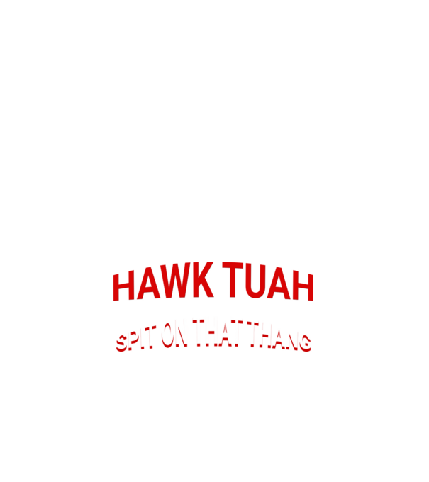 Hawk Tuah minta fehér pólón