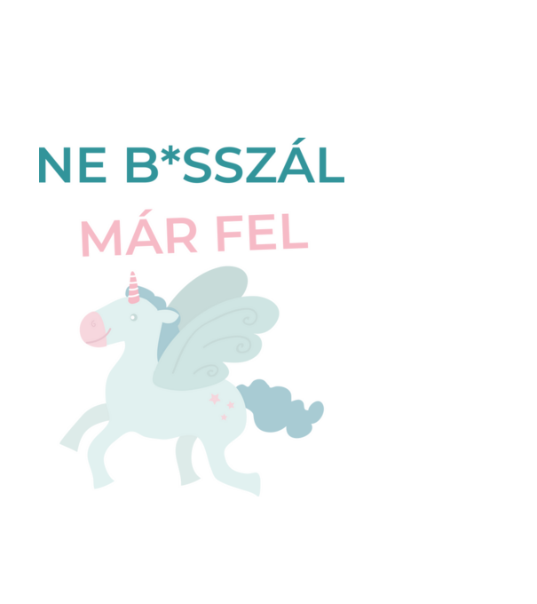 Ne b*sszál már fel minta fekete pólón
