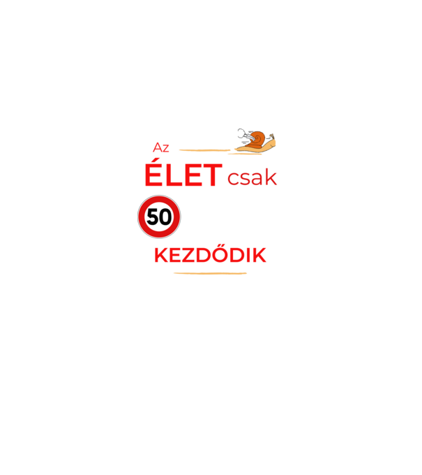 Az élet csak 50 felett kezdődik.. minta királykék pólón
