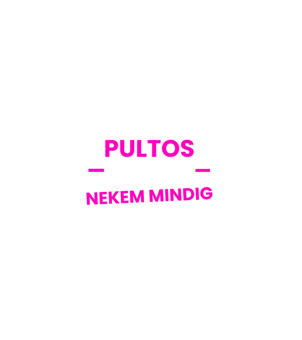 Pultos vagyok mindig igazam van minta fekete pólón